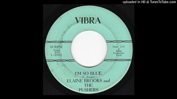 I'm So Blue - Elaine Brooks & The Pushers