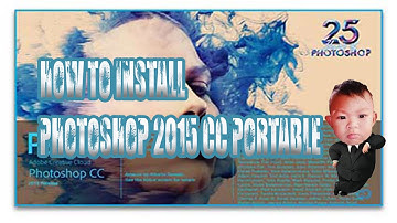Install Adobe Photoshop CC 2015 Portable - Step by Step Guide