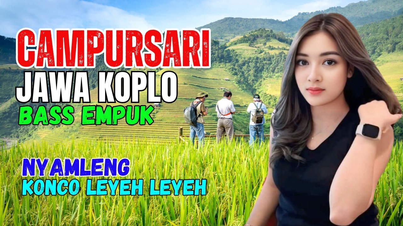 CAMPURSARI DANGDUT JAWA KOPLO BASS EMPUK NYAMLENG KONCO LEYEH LEYEH