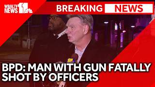 BPD: Officers shoot, kill man who ran from officers, displayed gun