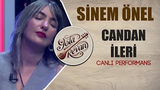 Candan İleri - Sinem Önel 2025 Yola Revan Canlı 