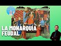 LA SOCIEDAD FEUDAL I | La monarquía y la nobleza 🤴🏻🏰