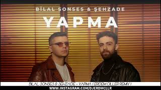 Bilal Sonses & Şehzade - Yapma ( Erdem Çiller Remix ) | Papatyalar Gibi Narin Resimi
