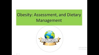 Obesity Assessment, And Dietary Management