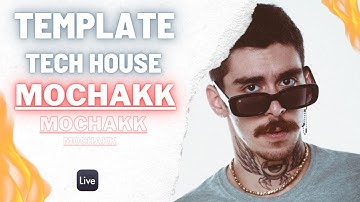 🔥 Profissional Mochakk Style Template | TECH HOUSE | ABLETON LIVE 11