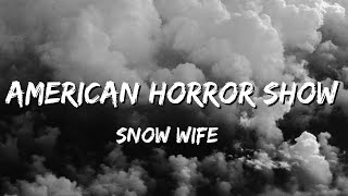 SNOW WIFE - AMERICAN HORROR SHOW (Lyrics) Resimi