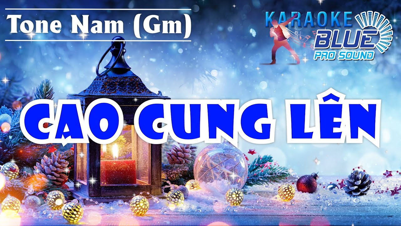 Karaoke Cao cung lên - Tone Nam (Gm) - Blue Pro Sound