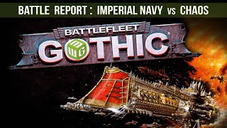 Imperial Navy vs Chaos Incursion Fleet Battlefleet Gothic Battle Report Ep 1