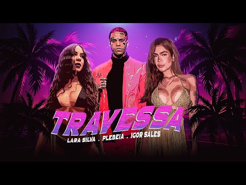 Lara Silva, MC Plebeia e Igor Sales - Travessa (Lyric Vídeo) ANTSXCIAL