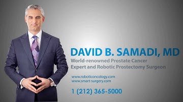 NY Robotics Expert, David B. Samadi, MD - What Is Robotic Prostate Surgery