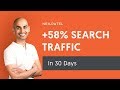 How to increase your search traffic by 58 in 30 days