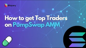 How to get Top Traders on PumpSwap AMM | Bitquery PumpSwap API Tutorial