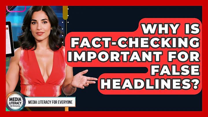 Why Is Fact-checking Important For False Headlines? - Media Literacy For Everyone