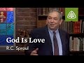 God Is Love: Loved by God with R.C. Sproul