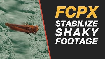 Final Cut Pro X - Stabilize Shaky Footage Beginner Tutorial