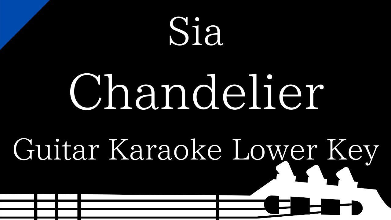 【Guitar Karaoke Instrumental】Chandelier / Sia【Lower Key】 YouTube