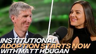 Institutional Adoption Starts Now! Massive Year Two & Three for Bitcoin ETFs with Matt Hougan