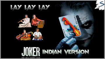 JOKER | LAY LAY LAY - INDIAN VERSION | TABALA | FLUTE |  ORHEYN | Skill Will Studios | Yeshu Vishu