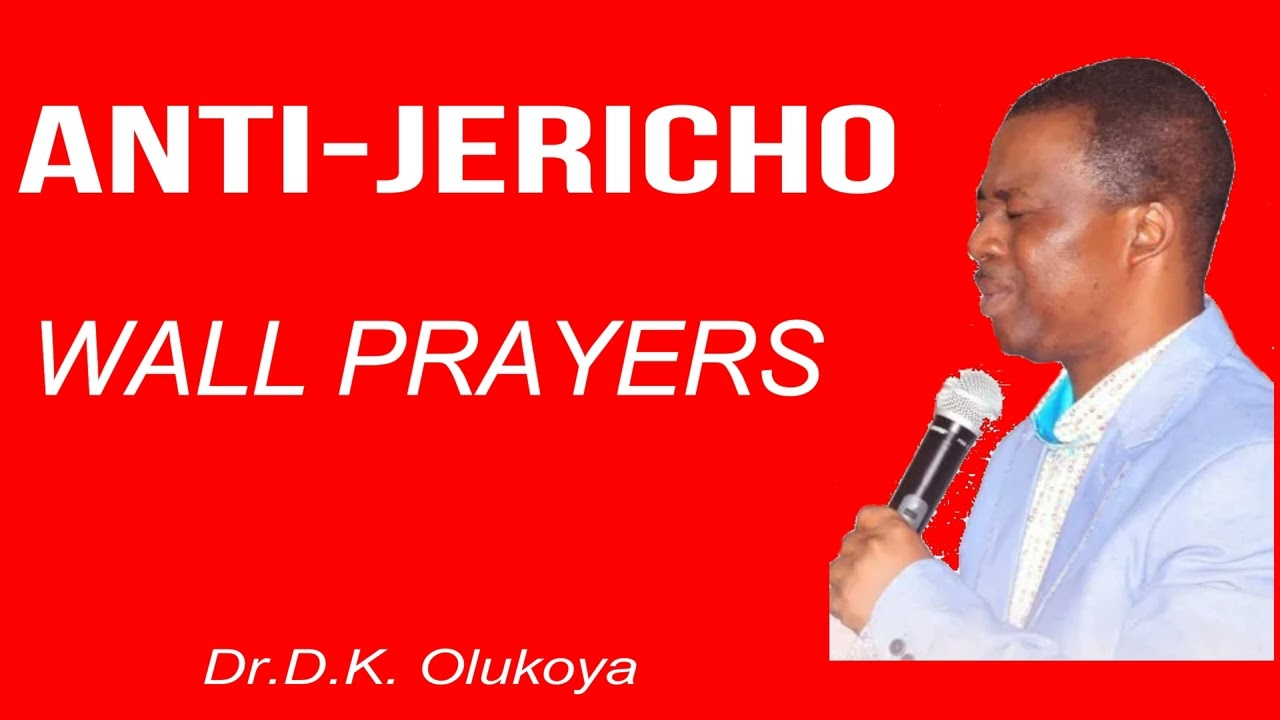 ANTI JERICHO WALL PRAYERS  DR D K  OLUKOYA