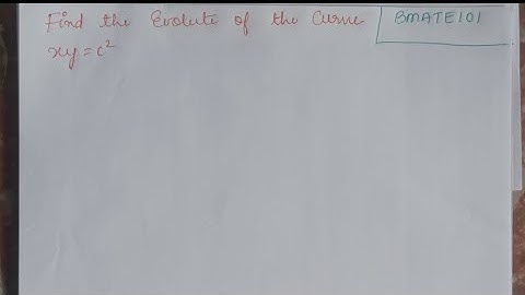 find the Evolute of the curve xy=c^2