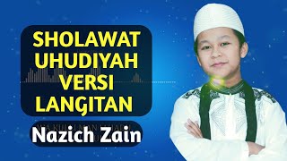 SHOLAWAT UHUDIYAH VERSI KHAS LANGITAN - Nazich Zain (Lirik Video)