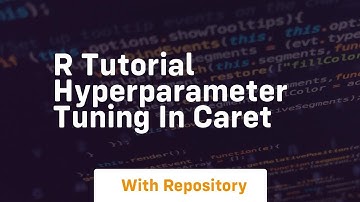 r tutorial hyperparameter tuning in caret