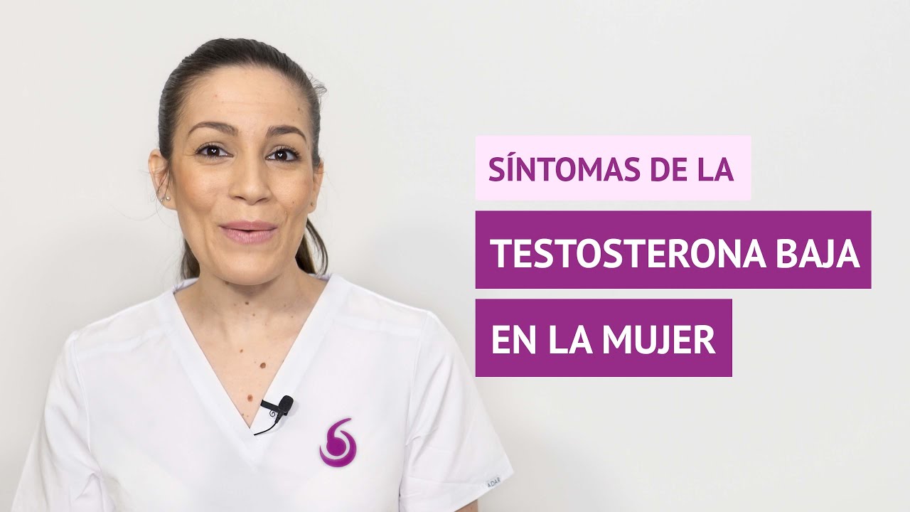  cu les son los s ntomas de testosterona baja en la mujer youtube