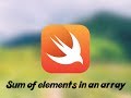 Swift Tutorial: Sum of the elements in an Array using Swift