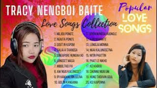 Tracy Nengboi Baite • Love Songs Collection • @tracynengboibaite1050 | Ngai tapong'e | Kei Khoiju​