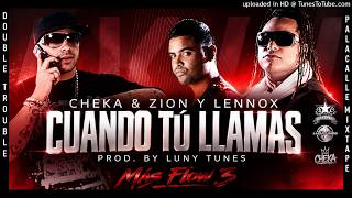 Cheka Zion Y Lennox Cuando Tú Llamas Ai Cover Más Flow 3 Prod. Luny Tunes