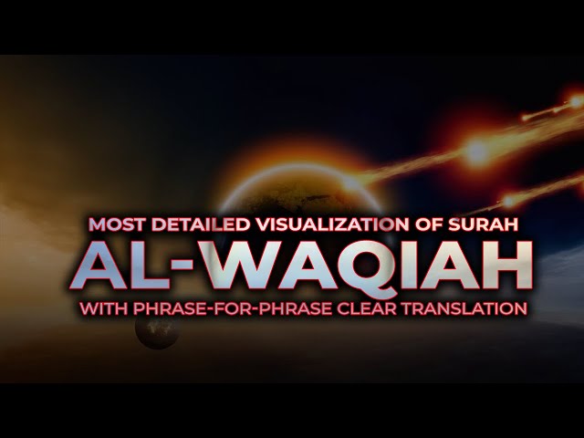 Surah Waqiah (سورة الواقعة) -  Spellbinding Quran VIDEO with EXPLANATION class=