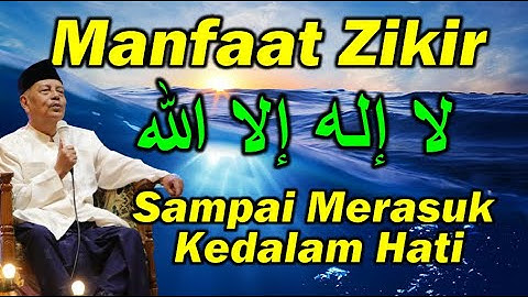 Manfaat Zikir لا إله إلا الله sampai merasuk dalam hati | Prof. DR. KH. Abdul Ghofur