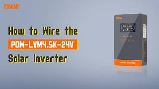 POW-LVM4.5K-24V Wiring Guide — Step-by-Step Solar Inverter Installation