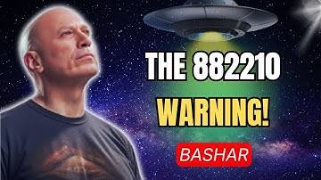 The 88-22-10 Prophecy: Bashar’s Urgent Warning for Humanity & First Contact | Darryl Anka Channeling