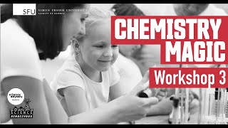 Chemistry Magic with SFU's Science in Action! Workshop 3 - May 2022