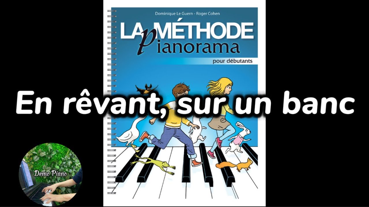 En rêvant, sur un banc (25) | La Méthode Pianorama, pour débutants