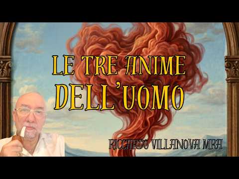 Le TRE ANIME dell'UOMO e le loro SEDI. UN Dialogo prima del SEMINARIO DI DOMANI