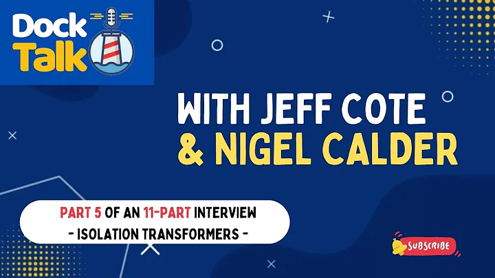Nigel Calder & Jeff Cote Talk Marine Electrical - Part 5 of 11 -  Isolation Transformers