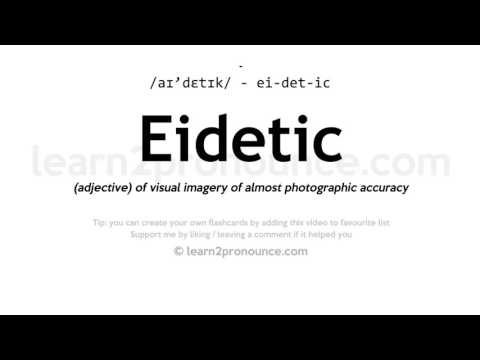 Произношение эйдетический | Определение Eidetic