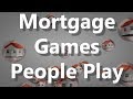 Mortgage Games People Play