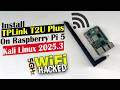 Install TP-Link T2U Plus Drivers on Kali Linux 2025 (Raspberry Pi 5)