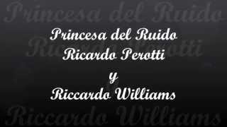Video thumbnail of "Princesa Del Ruido Riccarco Perotti y Ricardo Williams(En concierto)"
