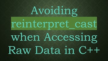 Avoiding reinterpret_cast when Accessing Raw Data in C+ +