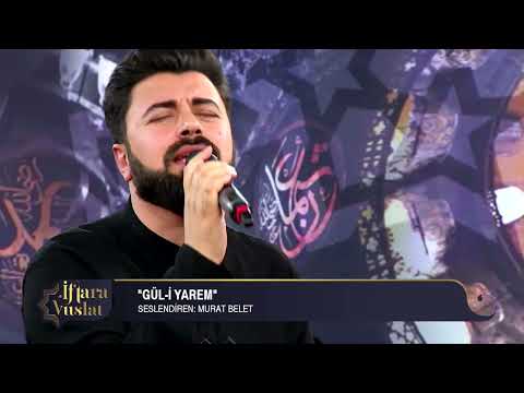 Murat Belet - Gül-i Yarem | İftara Vuslat - Ahmet Hakan Karagül