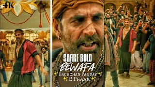 Saare Bolo Bewafa Song  Bachchhan Paandey | Akshay Kriti, B Praak Jaani | Sajid N Farhad S Bhushan K Thumb
