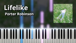 Lifelike - Porter Robinson (Piano Tutorial)