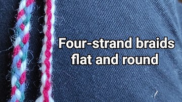 Four Strand Braids, flat and round versions