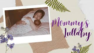 Mommy&#39;s Lullaby - In My Arms