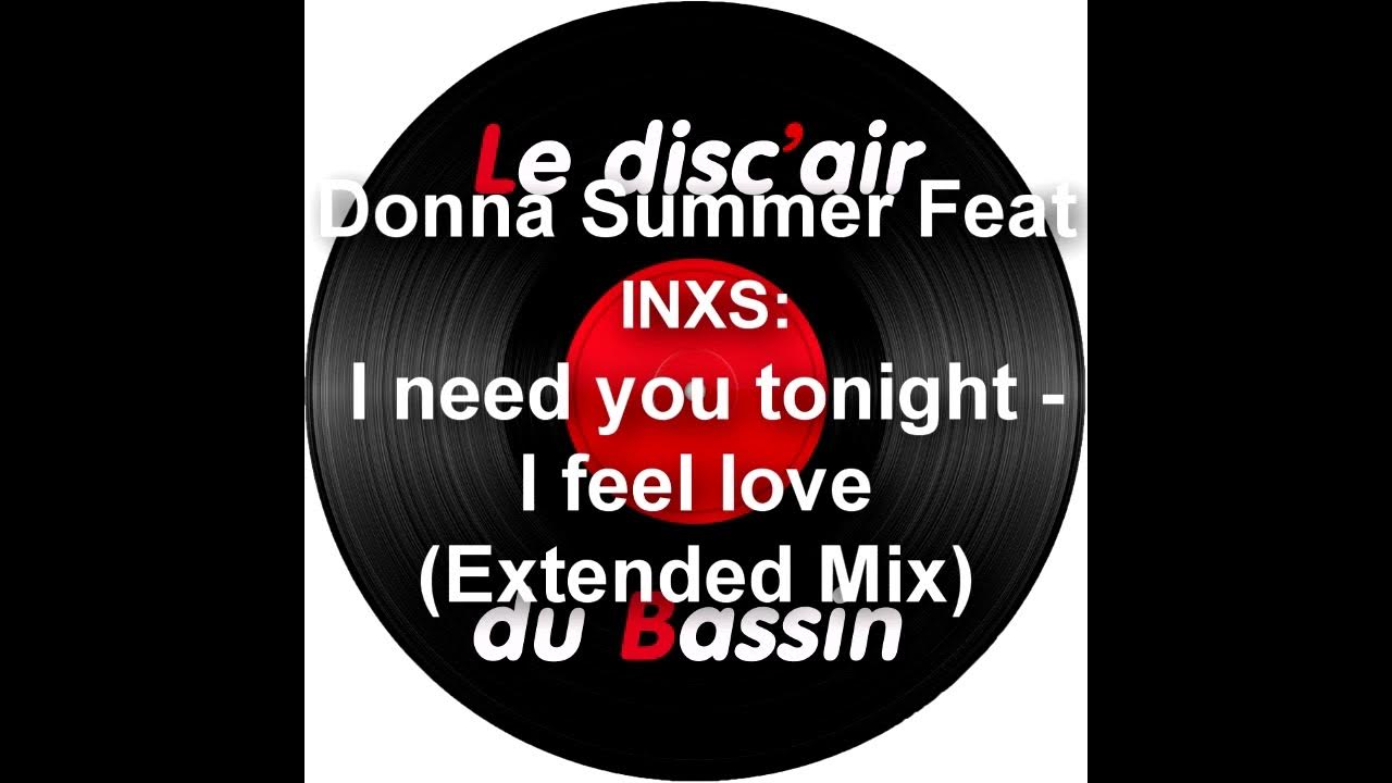 Donna Summer Feat INXS I Need You Tonight I Feel Love Extended Mix donna-summer-feat-inxs-i-need-you-tonight-i-feel-love-extended-mix
