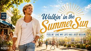 Walkin’ in the Summer Sun